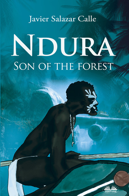 Ndura. Son Of The Forest, Javier Salazar Calle