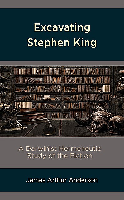 Excavating Stephen King, James Arthur Anderson