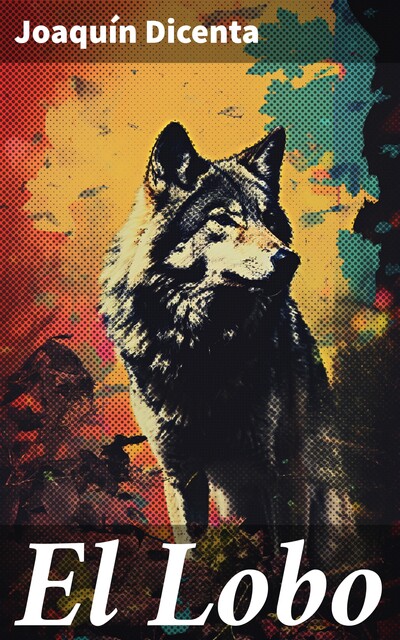 El Lobo, Joaquín Dicenta