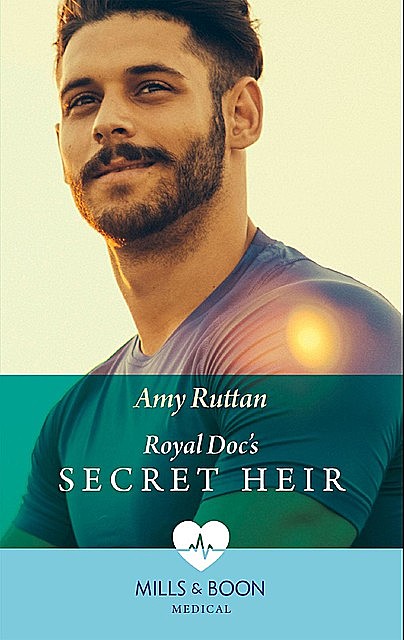 Royal Doc's Secret Heir, Amy Ruttan