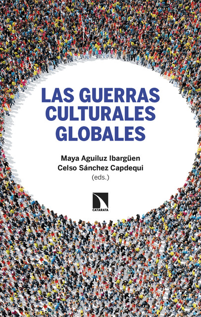 Las guerras culturales globales, Celso Sánchez Capdequi, Maya Aguiluz Ibargüen
