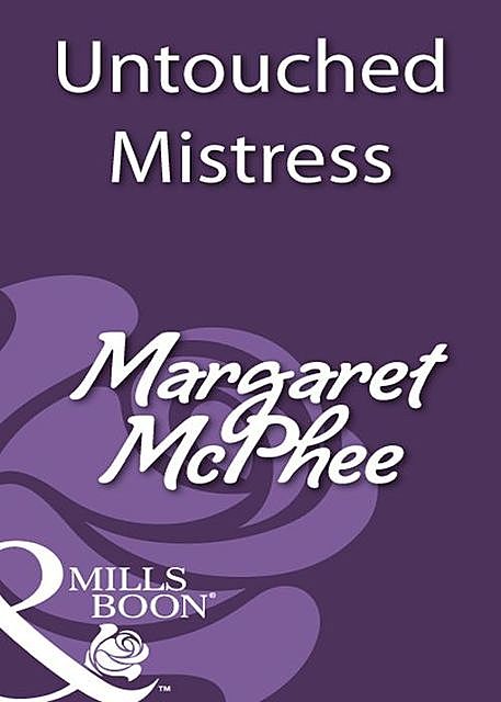 Untouched Mistress, Margaret McPhee