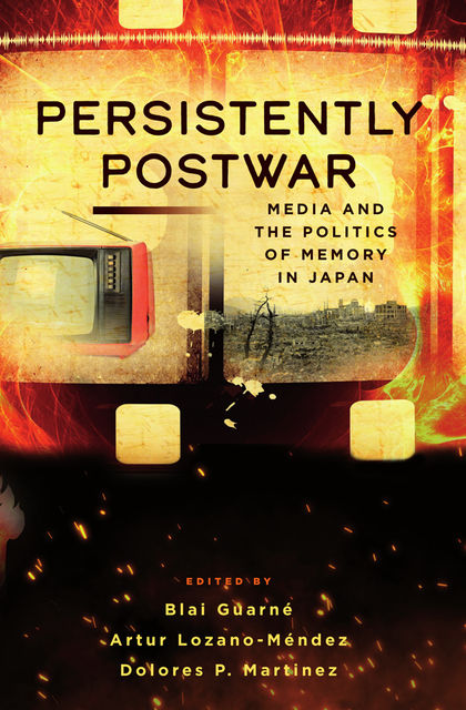Persistently Postwar, Dolores P. Martinez, Artur Lozano-Méndez, Blai Guarné