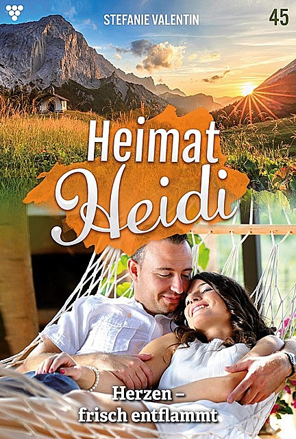 Heimat-Heidi 45 – Heimatroman, Stefanie Valentin