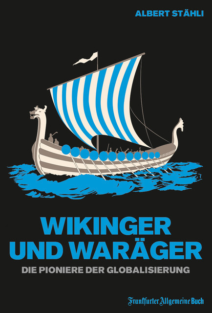 Wikinger und Waräger, Albert Stähli