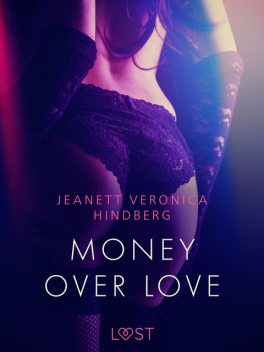 Money over love, Jeanett Veronica Hindberg