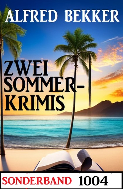 Zwei Krimis Sonderband 1004, Alfred Bekker