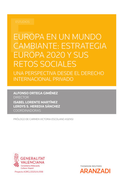 Europa en un mundo cambiante. Estrategia Europa 2020 y sus retos sociales: una perspectiva desde el derecho internacional privado, Alfonso Ortega Giménez