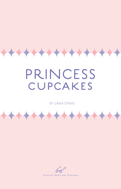 Princess Cupcakes, Lara Starr