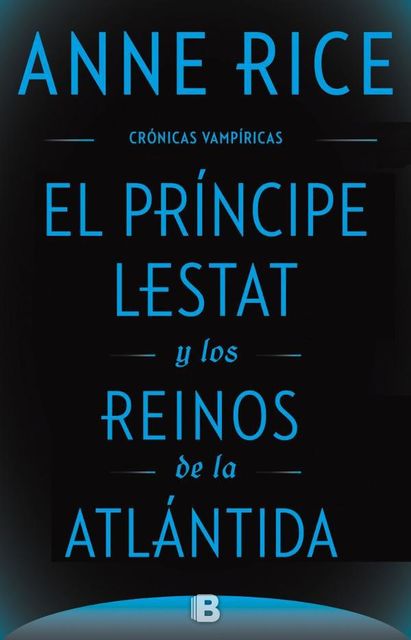 El príncipe Lestat y los reinos de la Atlántida, Anne Rice