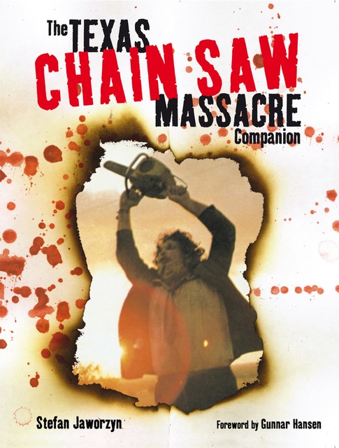 The Texas Chain Saw Massacre Companion, Stefan Jaworzyn