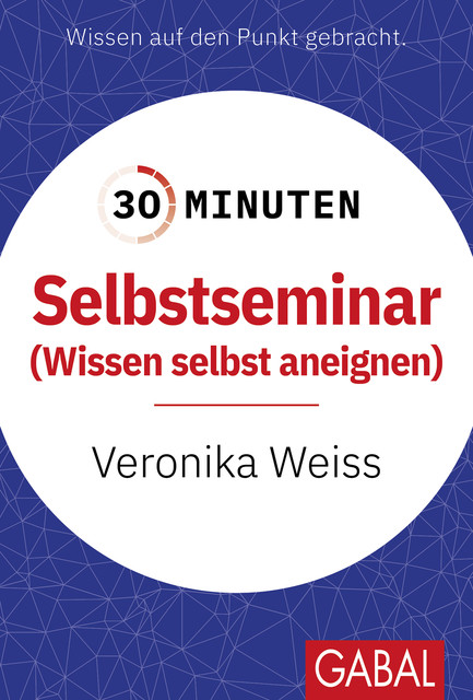 30 Minuten Selbstseminar, Veronika Weiss