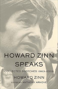Howard Zinn Speaks, Howard Zinn