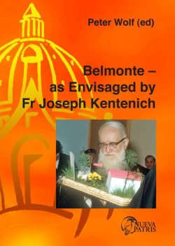 Belmonte — as Envisaged by Fr Joseph Kentenich, Monseñor Peter Wolf