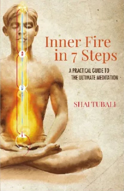 Inner Fire in 7 Steps, Shai Tubali