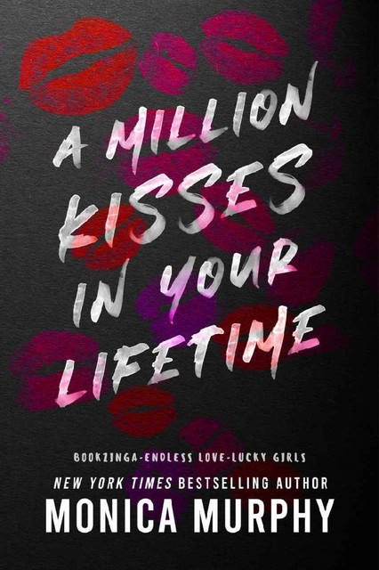 A Million Kisses in Your Lifetime, Monica Murphy