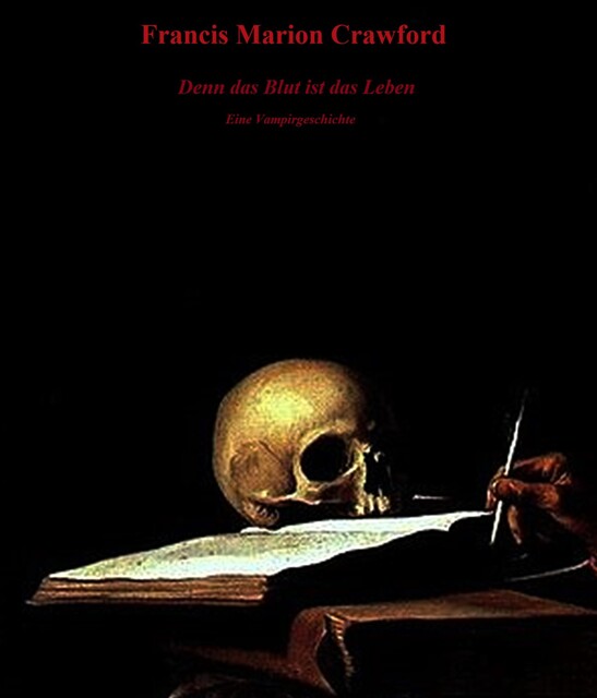 Denn das Blut ist das Leben, Francis Marion Crawford