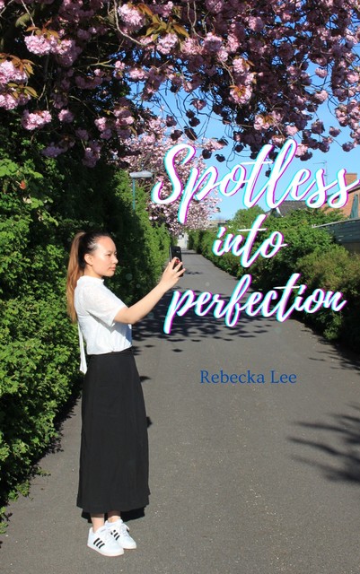 Spotless into perfection, Rebecka Lee