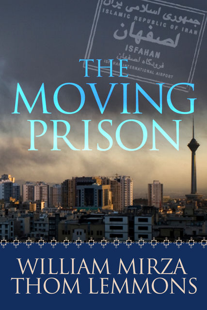 The Moving Prison, Thom Lemmons, William Mirza