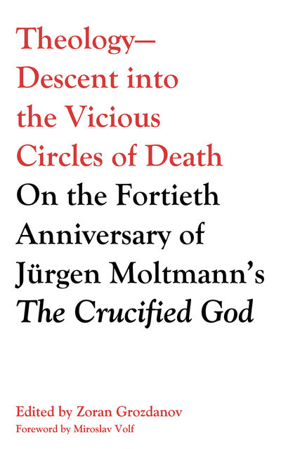 Theology—Descent into the Vicious Circles of Death, Miroslav Volf