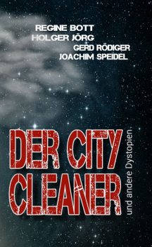 Der City-Cleaner, Gerd Rödiger, Joachim Speidel, Holger Jörg, Regine Bott