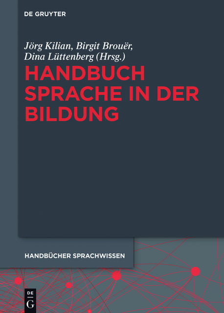 Handbuch Sprache in der Bildung, Birgit Brouër, Dina Lüttenberg, Herausgegeben von Jörg Kilian