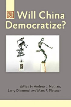 Will China Democratize, Andrew J. Nathan, Larry Diamond, Marc F. Plattner