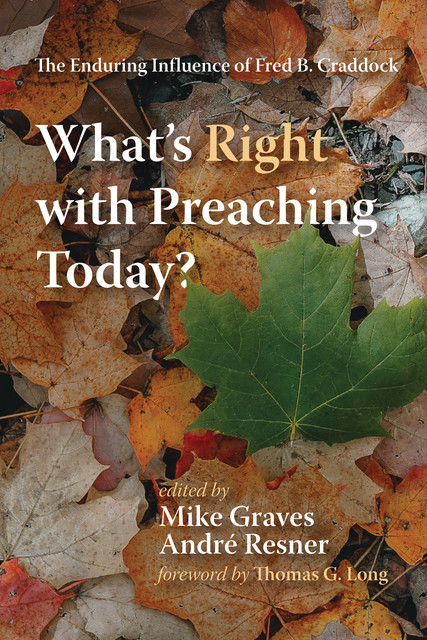 What’s Right with Preaching Today, Thomas G. Long