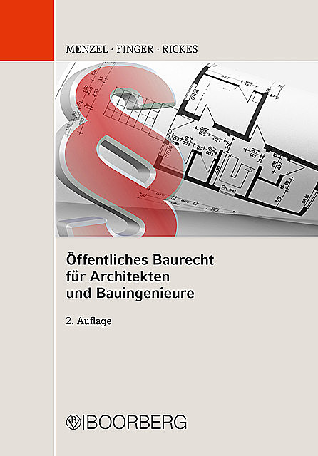 Öffentliches Baurecht für Architekten und Bauingenieure, Jörg Menzel, Kirsten Rickes, Werner Finger