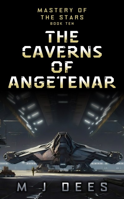 The Caverns of Angetenar, M.J. Dees
