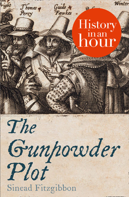 The Gunpowder Plot: History in an Hour, Sinead Fitzgibbon