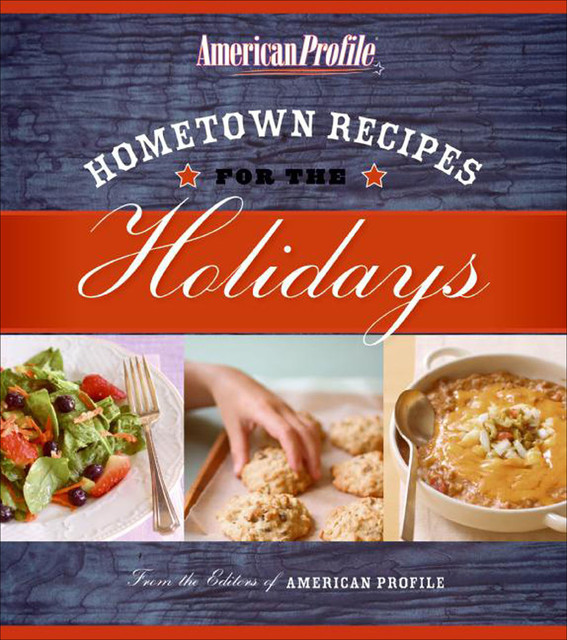 Hometown Recipes for the Holidays, Candace Floyd, Jill Melton, American Profile, Anne Gillem, Nancy Hughes
