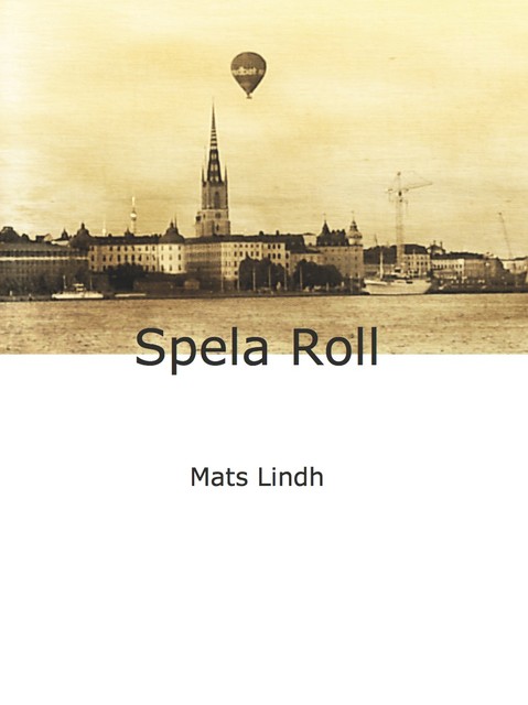 Spela Roll, Mats Lindh