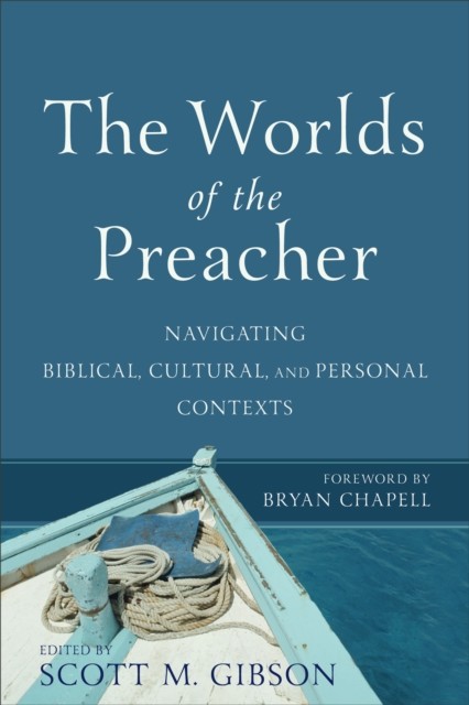 Worlds of the Preacher, Scott M. Gibson