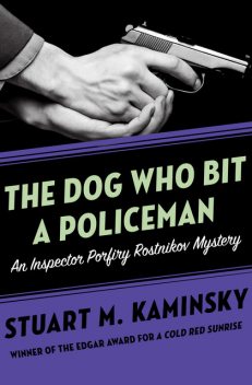 The Dog Who Bit a Policeman, Stuart M. Kaminsky