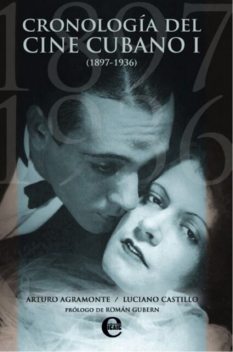 Cronología del cine cubano I (1897–1936), Arturo Agramonte, Luciano Castillo