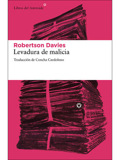 Levadura De Malicia, Robertson Davies