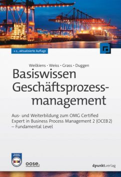 Basiswissen Geschäftsprozessmanagement, Tim Weilkiens, Andrea Grass, Christian Weiss, Kim Nena Duggen