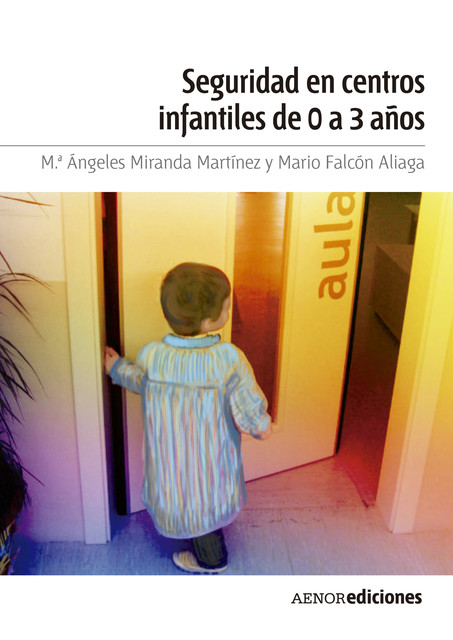 Seguridad en centros infantiles de 0 a 3 años, M. ª Ángeles Miranda Martínez, Mario Falcón Aliaga