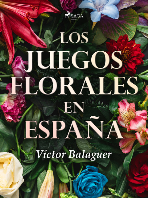 Los juegos florales en España, Víctor Balaguer