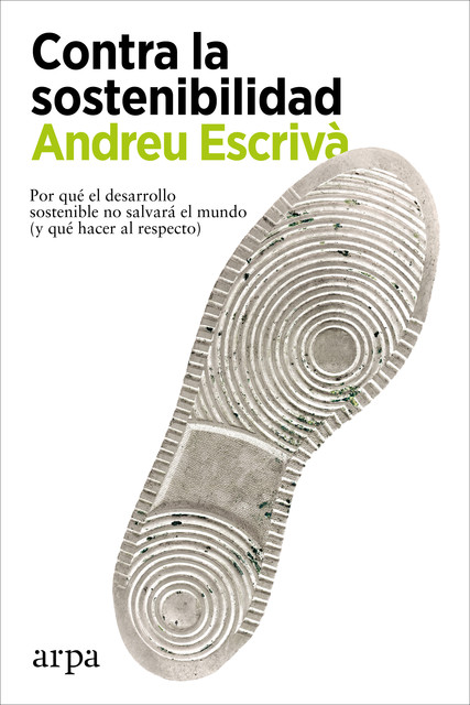 Contra la sostenibilidad, Andreu Escrivà