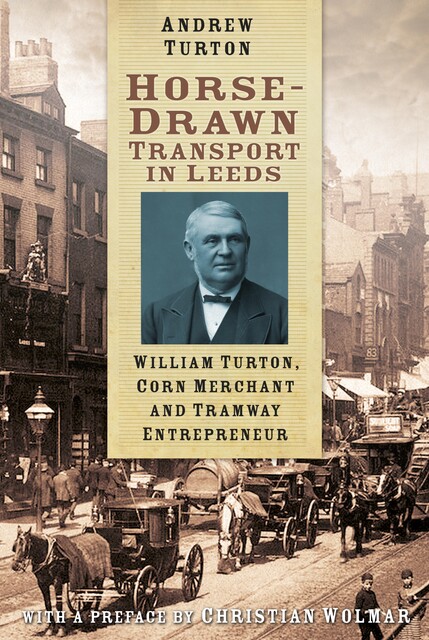 Horse-Drawn Transport in Leeds, Andrew Turton