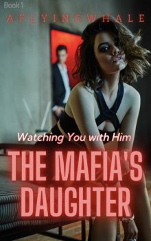 The Mafia's Daughter, Aflyingwhale