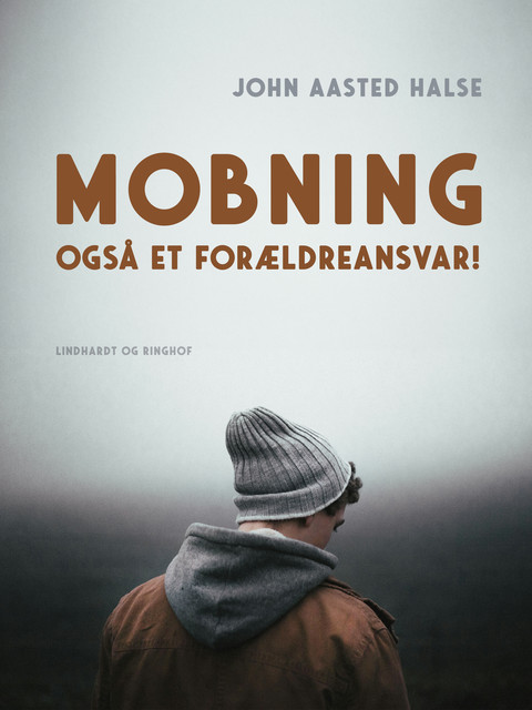 Mobning – også et forældreansvar, John Aasted Halse