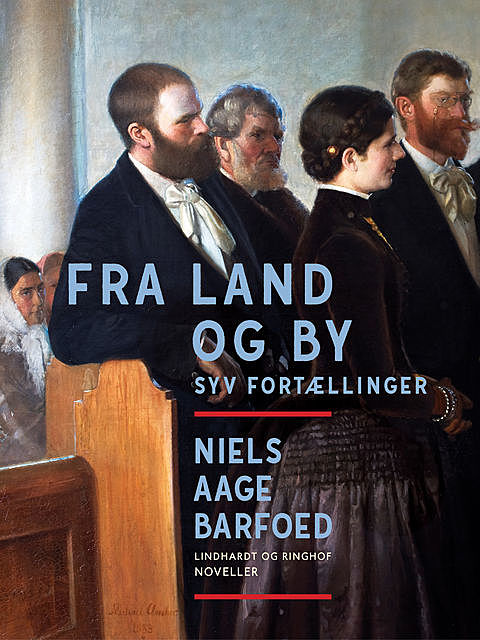 Fra Land og By – Syv Fortællinger, Niels Barfoed