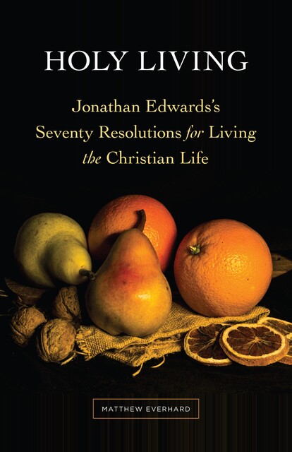 Holy Living, Matthew Everhard