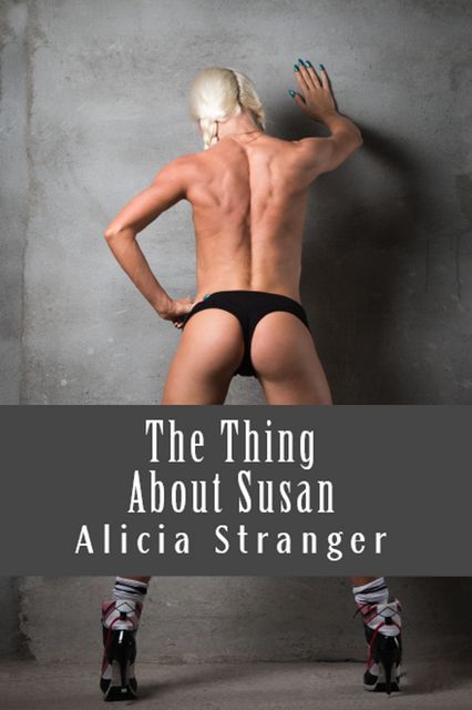 The Thing About Susan, Alicia Stranger