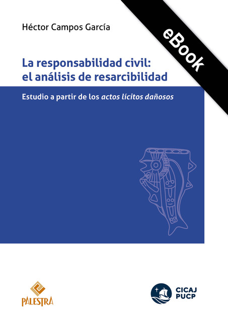 La responsabilidad civil: El análisis de resarcibilidad, Héctor García