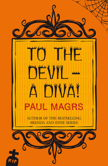To the Devil – a Diva!, Paul Magrs