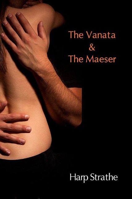 The Vanata & The Maeser, Harp Strathe
